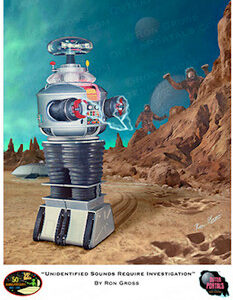 Lost in Space – B9 Robot – Unidentified Sounds Require Investigation – Print